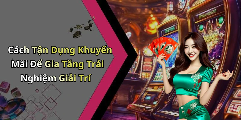 khuyen-mai-giai-tri-truc-tuyen-uu-dai-cuc-soc-chi-trong-thang-nay